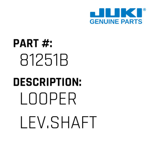 Looper Lev.Shaft - Juki #81251B Genuine Juki Part