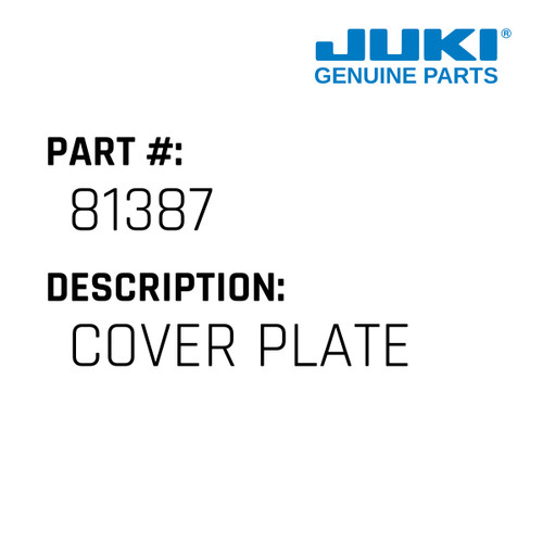 Cover Plate - Juki #81387 Genuine Juki Part