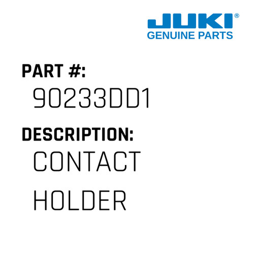 Contact Holder - Juki #90233DD1 Genuine Juki Part