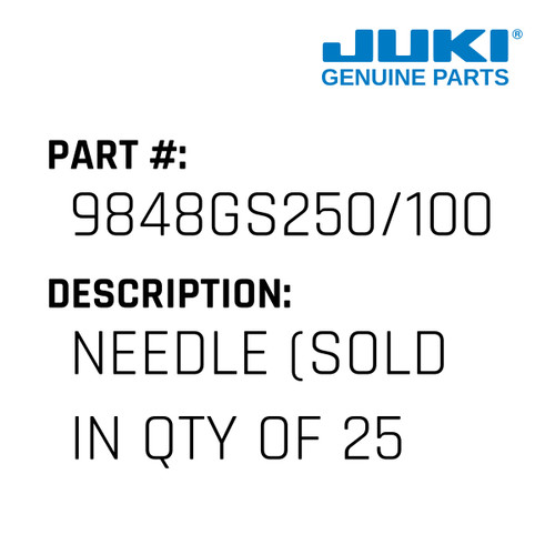 Needle - Juki #9848GS250/100 Genuine Juki Part