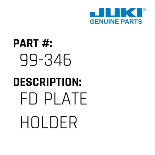 Fd Plate Holder - Juki #99-346 Genuine Juki Part
