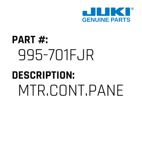 Mtr.Cont.Panel - Juki #995-701FJR Genuine Juki Part