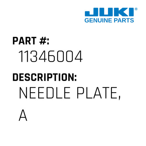 Needle Plate, A - Juki #11346004 Genuine Juki Part