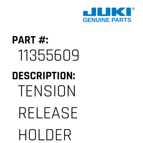 Tension Release Holder - Juki #11355609 Genuine Juki Part