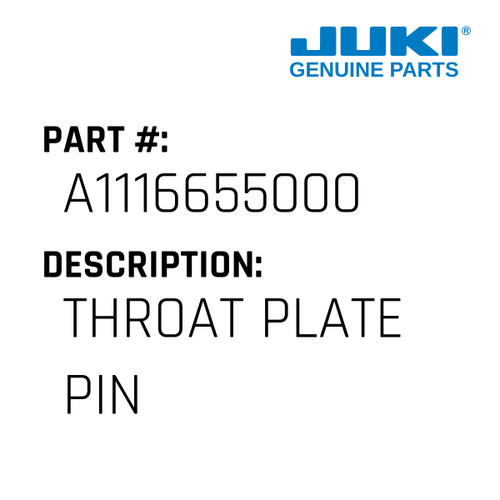 Throat Plate Pin - Juki #A1116655000 Genuine Juki Part