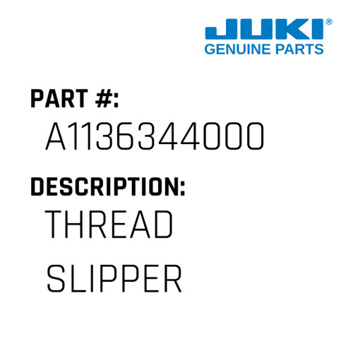 Thread Slipper - Juki #A1136344000 Genuine Juki Part