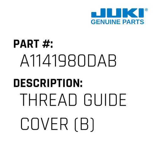 Thread Guide Cover - Juki #A1141980DAB Genuine Juki Part