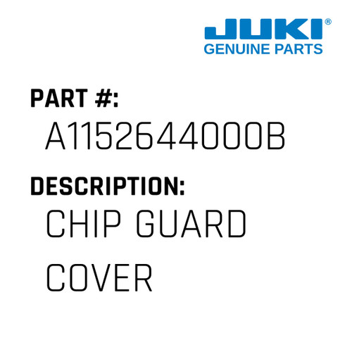 Chip Guard Cover - Juki #A1152644000B Genuine Juki Part