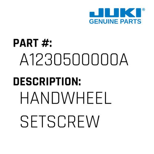 Handwheel Setscrew - Juki #A1230500000A Genuine Juki Part