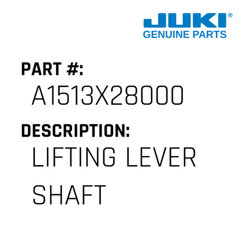 Lifting Lever Shaft - Juki #A1513X28000 Genuine Juki Part