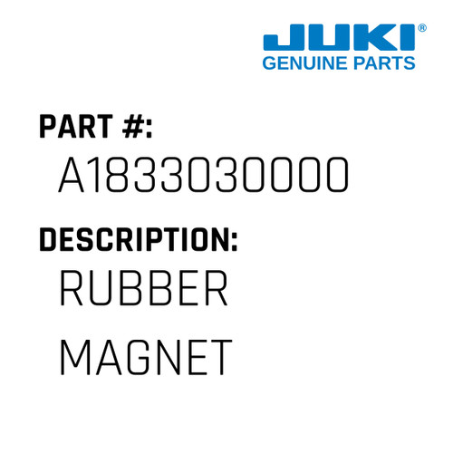 Rubber Magnet - Juki #A1833030000 Genuine Juki Part