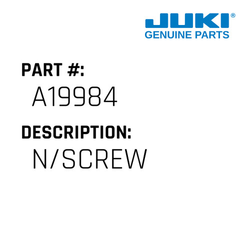N/Screw - Juki #A19984 Genuine Juki Part