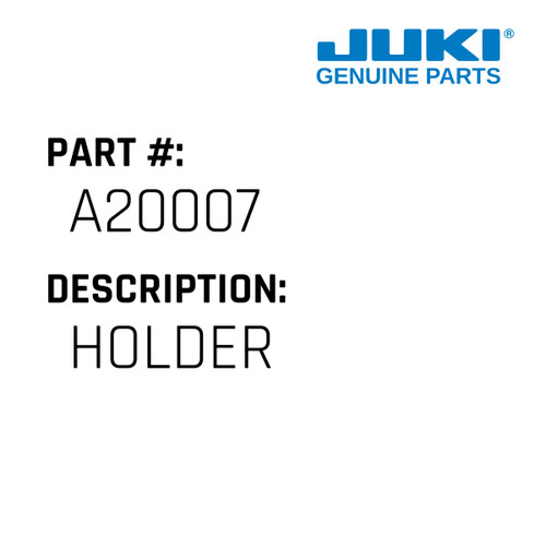 Holder - Juki #A20007 Genuine Juki Part