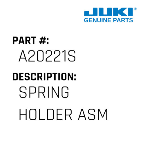 Spring Holder Asm - Juki #A20221S Genuine Juki Part