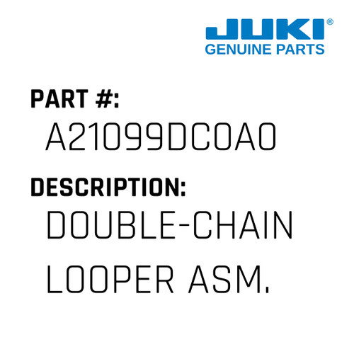 Double-Chain Looper Asm. - Juki #A21099DC0A0 Genuine Juki Part