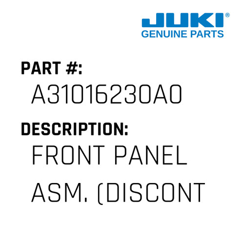 Front Panel Asm. - Juki #A31016230A0 Genuine Juki Part