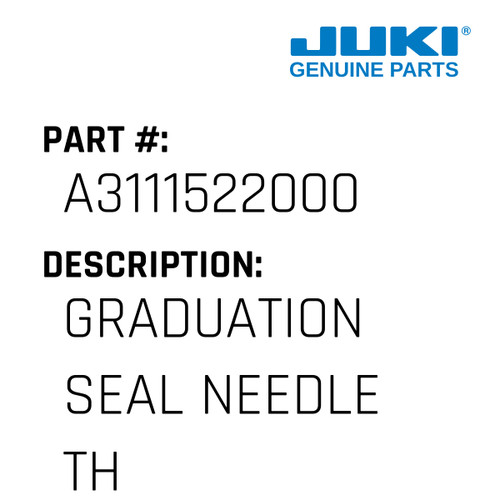 Graduation Seal Needle Thread - Juki #A3111522000 Genuine Juki Part