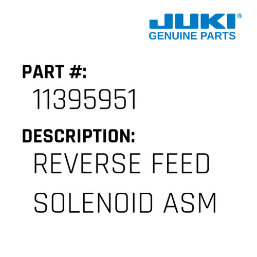 Reverse Feed Solenoid Asm. - Juki #11395951 Genuine Juki Part