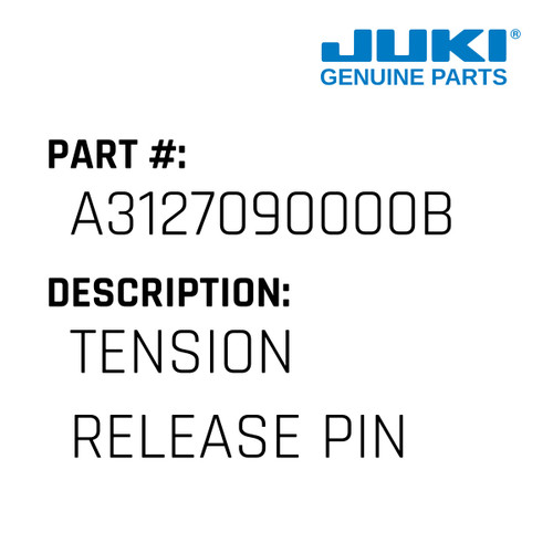 Tension Release Pin - Juki #A3127090000B Genuine Juki Part