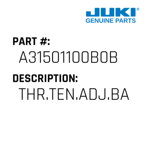 Thr.Ten.Adj.Base - Juki #A31501100B0B Genuine Juki Part