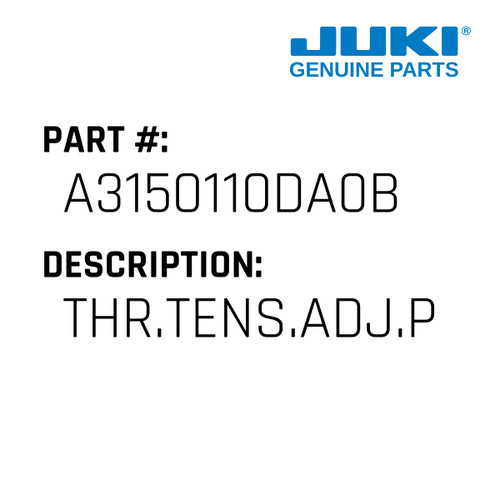 Thr.Tens.Adj.Plate D Asm. - Juki #A3150110DA0B Genuine Juki Part