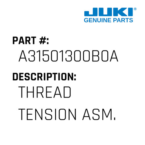 Thread Tension Asm. - Juki #A31501300B0A Genuine Juki Part
