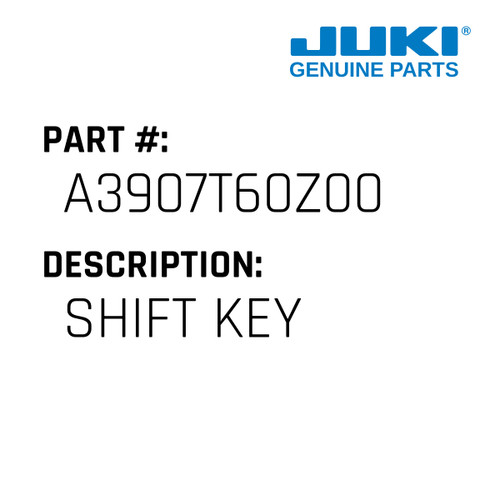 Shift Key - Juki #A3907T60Z00 Genuine Juki Part