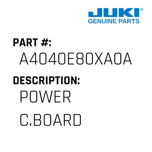 Power C.Board - Juki #A4040E80XA0A Genuine Juki Part