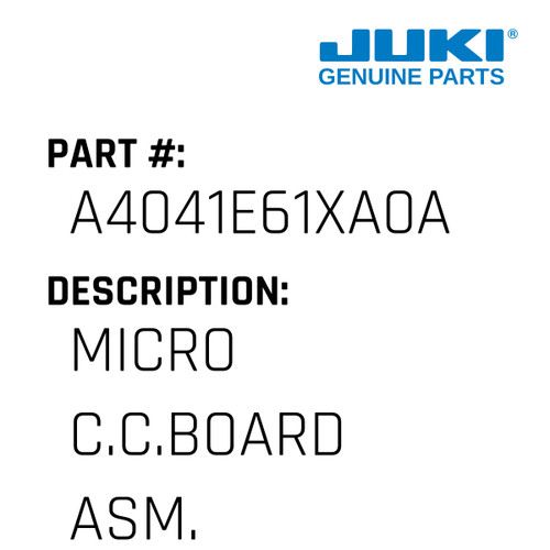 Micro C.C.Board Asm. - Juki #A4041E61XA0A Genuine Juki Part