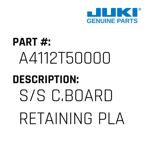 S/S C.Board Retaining Plate - Juki #A4112T50000 Genuine Juki Part