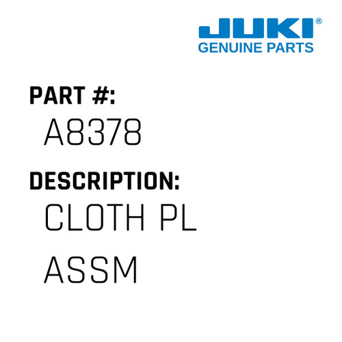 Cloth Pl Assm - Juki #A8378 Genuine Juki Part