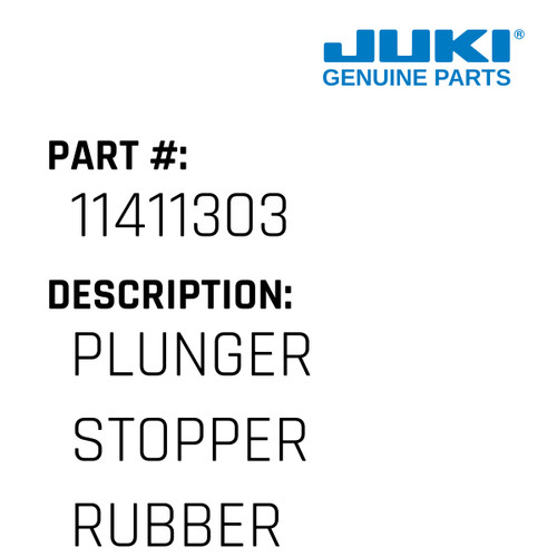 Plunger Stopper Rubber - Juki #11411303 Genuine Juki Part