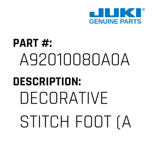 Decorative Stitch Foot - Juki #A92010080A0A Genuine Juki Part