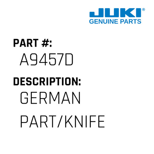 German Part/Knife - Juki #A9457D Genuine Juki Part