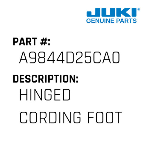 Hinged Cording Foot - Juki #A9844D25CA0 Genuine Juki Part