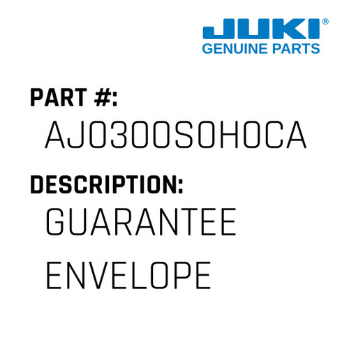 Guarantee Envelope - Juki #AJ0300S0H0CA Genuine Juki Part