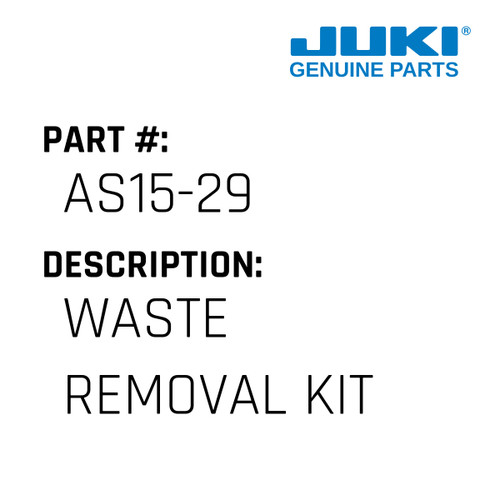 Waste Removal Kit - Juki #AS15-29 Genuine Juki Part