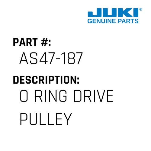 O Ring Drive Pulley - Juki #AS47-187 Genuine Juki Part