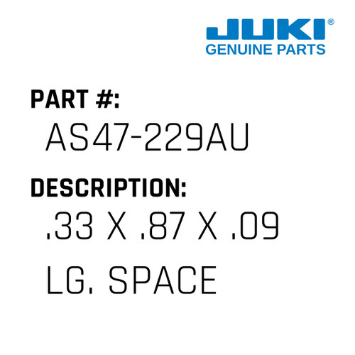 .33 X .87 X .09 Lg. Spacer - Juki #AS47-229AU Genuine Juki Part