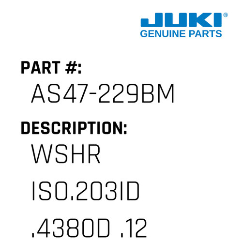Wshr Iso.203Id .4380D .125Tk - Juki #AS47-229BM Genuine Juki Part