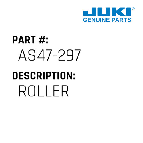 Roller - Juki #AS47-297 Genuine Juki Part