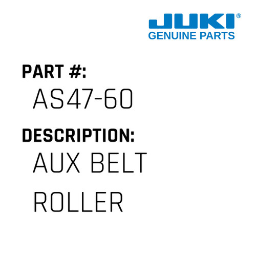 Aux Belt Roller - Juki #AS47-60 Genuine Juki Part