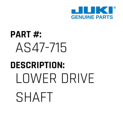Lower Drive Shaft - Juki #AS47-715 Genuine Juki Part