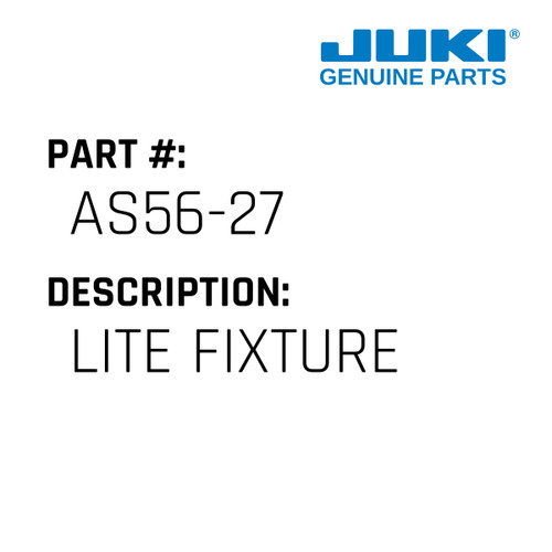 Lite Fixture - Juki #AS56-27 Genuine Juki Part