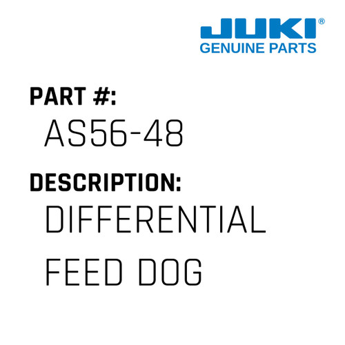 Differential Feed Dog - Juki #AS56-48 Genuine Juki Part