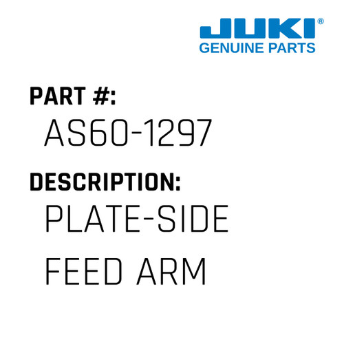 Plate-Side Feed Arm - Juki #AS60-1297 Genuine Juki Part