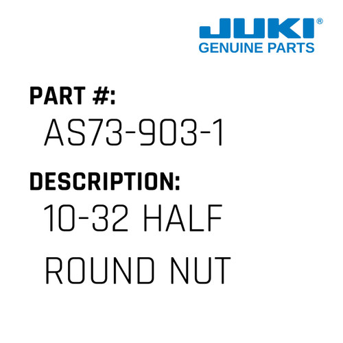 10-32 Half Round Nut - Juki #AS73-903-1 Genuine Juki Part
