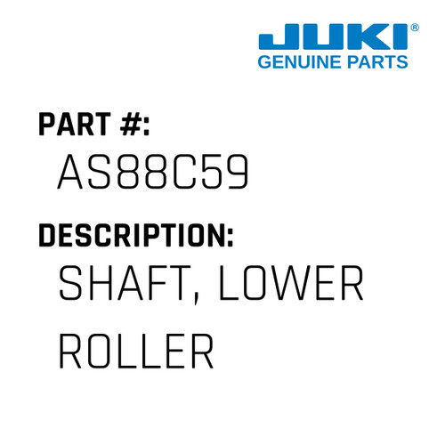 Shaft, Lower Roller - Juki #AS88C59 Genuine Juki Part