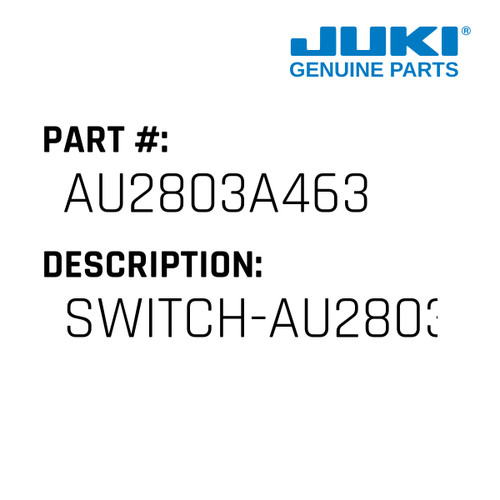 Switch-Au2803A464 & Au2803A463 - Juki #AU2803A463 Genuine Juki Part