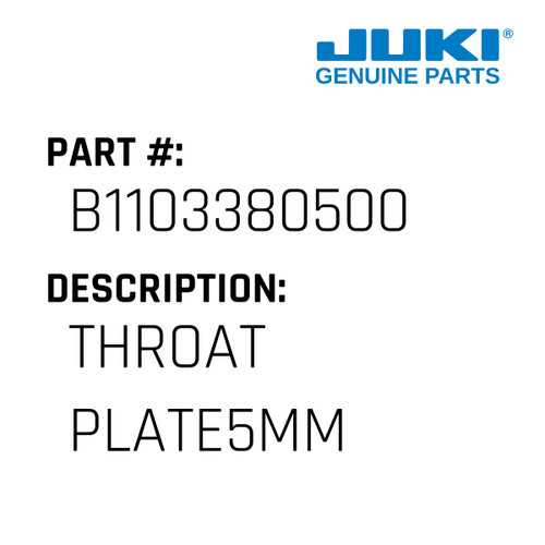 Throat Plate5Mm - Juki #B1103380500 Genuine Juki Part